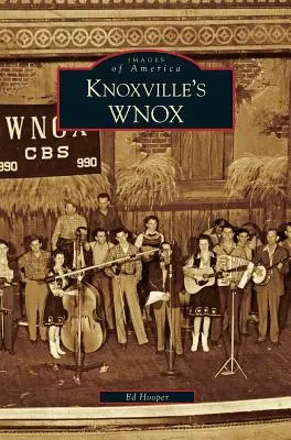 Knoxvilles WNOX - Knoxville's WNOX