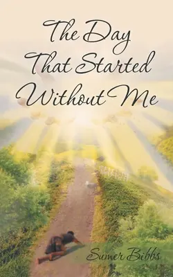 Der Tag, der ohne mich begann - The Day That Started Without Me