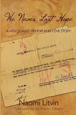 Wir haben die Hoffnung nie verloren: Eine Holocaust-Erinnerung und Liebesgeschichte - We Never Lost Hope: A Holocaust Memoir and Love Story