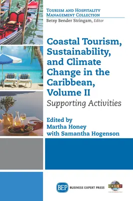 Küstentourismus, Nachhaltigkeit und Klimawandel in der Karibik, Band II: Unterstützende Aktivitäten - Coastal Tourism, Sustainability, and Climate Change in the Caribbean, Volume II: Supporting Activities