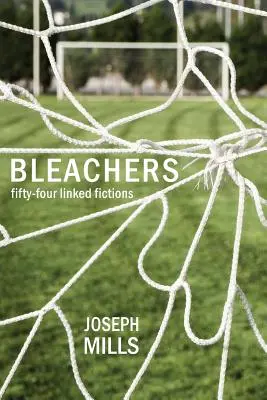 Bleachers: Vierundfünfzig verknüpfte Fiktionen - Bleachers: Fifty-Four Linked Fictions