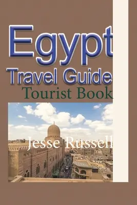 Ägypten Reiseführer: Touristisches Buch - Egypt Travel Guide: Tourist Book