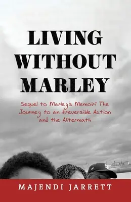 Leben ohne Marley: Fortsetzung von Marleys Memoiren - Living Without Marley: Sequel to Marley's Memoir