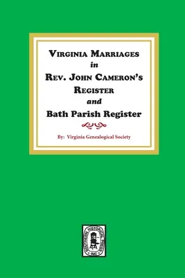 Heiraten in Virginia in Rev. John Camerons Register und Bath Parish Register, 1827-1897. - Virginia Marriages in Rev. John Cameron's Register and Bath Parish Register, 1827-1897.