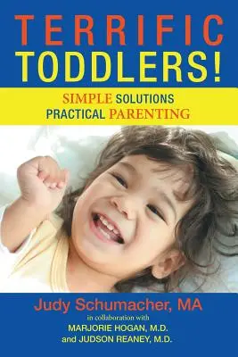 Tolle Kleinkinder!: Einfache Lösungen für praktische Elternschaft - Terrific Toddlers!: Simple Solutions Practical Parenting