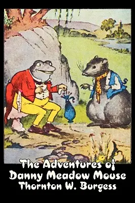 Die Abenteuer von Danny Wiesenmaus von Thornton Burgess, Belletristik, Tiere, Phantasie & Magie - The Adventures of Danny Meadow Mouse by Thornton Burgess, Fiction, Animals, Fantasy & Magic