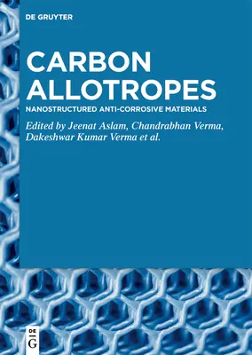 Kohlenstoff-Allotrope: Nanostrukturierte antikorrosive Materialien - Carbon Allotropes: Nanostructured Anti-Corrosive Materials