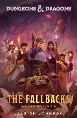 Dungeons & Dragons: Die Fallbacks: Gebunden an den Untergang - Dungeons & Dragons: The Fallbacks: Bound for Ruin