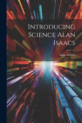 Einführung in die Wissenschaft Alan Isaacs - Introducing Science Alan Isaacs