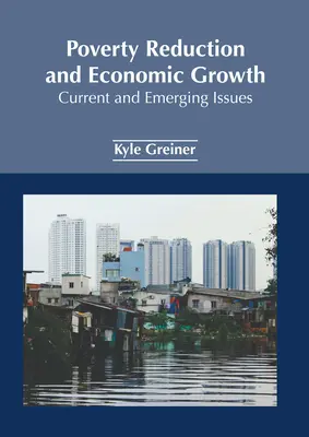 Armutsbekämpfung und Wirtschaftswachstum: Aktuelle und aufkommende Themen - Poverty Reduction and Economic Growth: Current and Emerging Issues