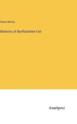 Die Memoiren des Bartholomäus Fair - Memoirs of Bartholomew Fair