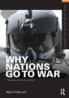 Warum Nationen in den Krieg ziehen: Eine Soziologie des militärischen Konflikts - Why Nations Go to War: A Sociology of Military Conflict
