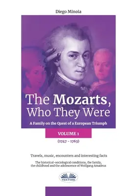 Die Mozarts, wer sie waren (Band 1): Eine Familie auf europäischer Eroberung - The Mozarts, Who They Were (Volume 1): A Family on a European Conquest