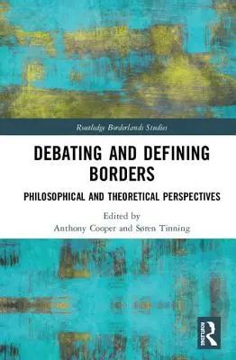 Debattieren und Definieren von Grenzen: Philosophische und theoretische Perspektiven - Debating and Defining Borders: Philosophical and Theoretical Perspectives