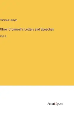 Oliver Cromwells Briefe und Reden: Bd. II - Oliver Cromwell's Letters and Speeches: Vol. II