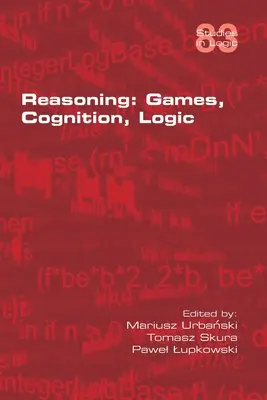 Logisches Denken: Spiele, Kognition, Logik - Reasoning: Games, Cognition, Logic