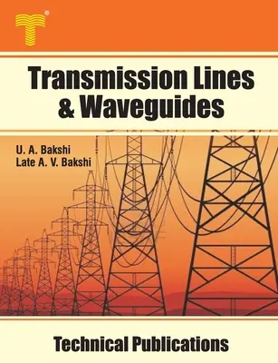 Übertragungsleitungen und Wellenleiter: Vierpolige Netzwerke, Filter, Theorie der Übertragungsleitungen und Hohlleiter - Transmission Lines & Waveguides: Four Terminal Networks, Filters, Theory of Transmission Lines and Waveguides