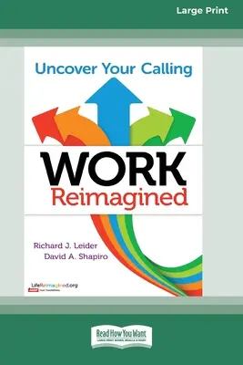 Work Reimagined: Entdecken Sie Ihre Berufung [Standard Large Print 16 Pt Edition] - Work Reimagined: Uncover Your Calling [Standard Large Print 16 Pt Edition]