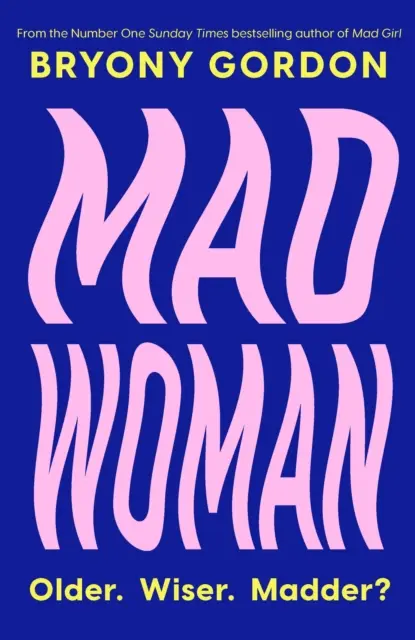 Mad Woman - Der mit Spannung erwartete Nachfolger des lebensverändernden Bestsellers MAD GIRL - Mad Woman - The hotly anticipated follow-up to  lifechanging bestseller, MAD GIRL