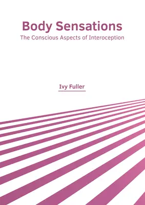 Körperempfindungen: Die bewussten Aspekte der Interozeption - Body Sensations: The Conscious Aspects of Interoception