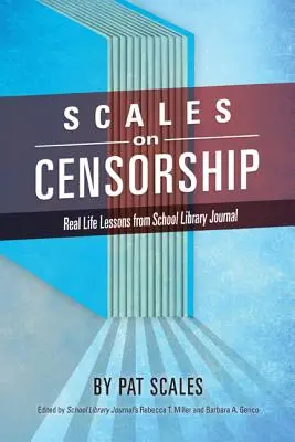Skalen auf Zensur: Real Life Lessons aus dem School Library Journal - Scales on Censorship: Real Life Lessons from School Library Journal