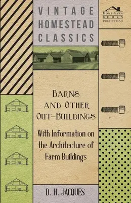 Scheunen und andere Nebengebäude - Mit Informationen über die Architektur von landwirtschaftlichen Gebäuden - Barns and Other Out-Buildings - With Information on the Architecture of Farm Buildings