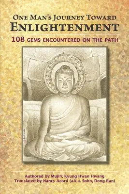 Die Reise eines Mannes auf dem Weg zur Erleuchtung: 108 Edelsteine, die er auf seinem Weg gefunden hat - One Man's Journey Toward Enlightenment: 108 Gems Encountered on the Path