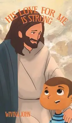 Seine Liebe zu mir ist stark - His Love For Me Is Strong
