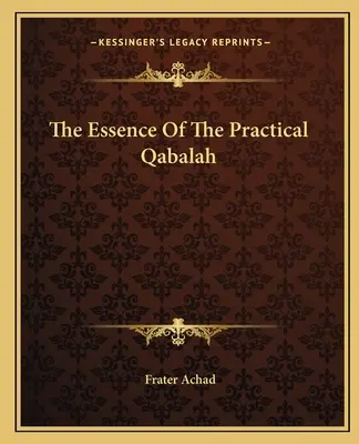 Die Essenz der praktischen Qabalah - The Essence Of The Practical Qabalah