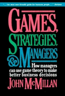 Spiele, Strategien und Manager: Wie Manager die Spieltheorie nutzen können, um bessere Geschäftsentscheidungen zu treffen - Games, Strategies, and Managers: How Managers Can Use Game Theory to Make Better Business Decisions