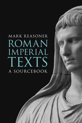 Römische Kaisertexte: Ein Quellenbuch - Roman Imperial Texts: A Sourcebook