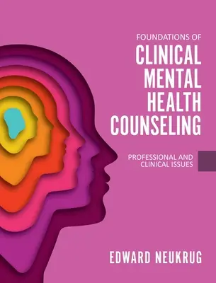 Grundlagen der klinischen psychosozialen Beratung: Professionelle und klinische Fragen - Foundations of Clinical Mental Health Counseling: Professional and Clinical Issues