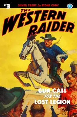 The Western Raider #3: Waffenruf für die verlorene Legion - The Western Raider #3: Gun-Call for the Lost Legion