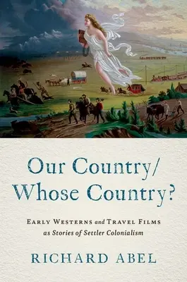 Unser Land/Wessen Land? Frühe Western und Reisefilme als Geschichten des Siedlerkolonialismus - Our Country/Whose Country?: Early Westerns and Travel Films as Stories of Settler Colonialism