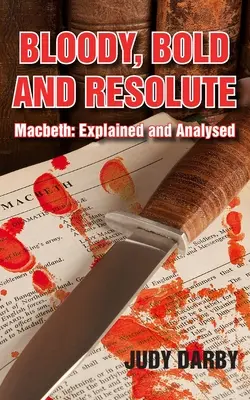 Blutig, kühn und entschlossen: Macbeth: Erläutert und analysiert - Bloody, Bold and Resolute: Macbeth: Explained and Analysed