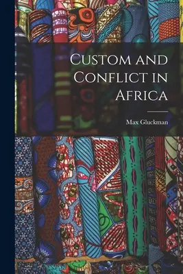 Bräuche und Konflikte in Afrika - Custom and Conflict in Africa