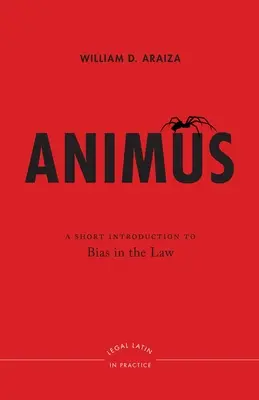 Animus: Eine kurze Einführung in die Voreingenommenheit im Recht - Animus: A Short Introduction to Bias in the Law
