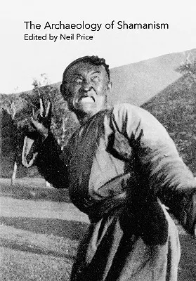 Die Archäologie des Schamanismus - The Archaeology of Shamanism