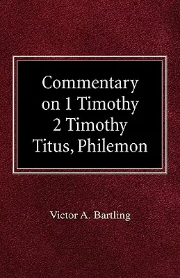 Kommentar zu 1. Timotheus, 2. Timotheus, Titus, Philemon - Commentary on 1 Timothy, 2 Timothy, Titus, Philemon