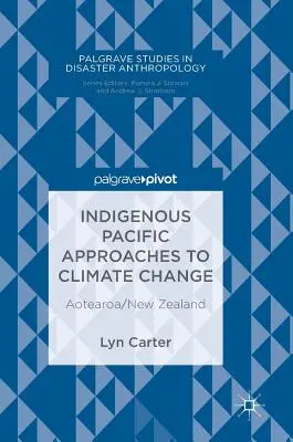 Indigene pazifische Ansätze zum Klimawandel: Aotearoa/Neuseeland - Indigenous Pacific Approaches to Climate Change: Aotearoa/New Zealand