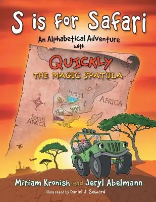 S ist für Safari: Ein alphabetisches Abenteuer mit dem Zauberspatel Quickly - S is for Safari: An Alphabetical Adventure with Quickly the Magic Spatula