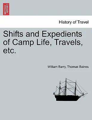 Schichten und Zweckmäßigkeiten des Lagerlebens, Reisen, etc. - Shifts and Expedients of Camp Life, Travels, etc.