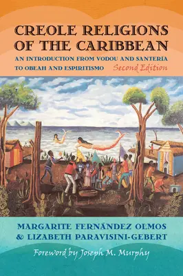 Kreolische Religionen der Karibik: Eine Einführung von Vodou und Santeria bis zu Obeah und Espiritismo - Creole Religions of the Caribbean: An Introduction from Vodou and Santeria to Obeah and Espiritismo