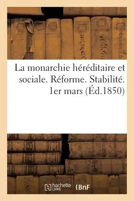 Die Hrditarische und Soziale Monarchie. Die Reform. Stabilit - La Monarchie Hrditaire Et Sociale. Rforme. Stabilit