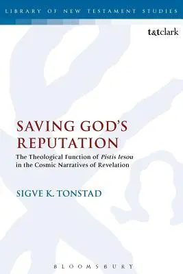 Gottes Ruf retten: Die theologische Funktion der Pistis Iesou in den kosmischen Erzählungen der Offenbarung - Saving God's Reputation: The Theological Function of Pistis Iesou in the Cosmic Narratives of Revelation