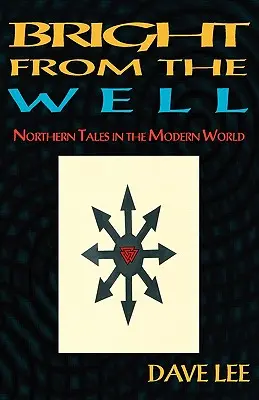 Hell aus dem Brunnen: Nordische Märchen in der modernen Welt - Bright from the Well: Northern Tales in the Modern World