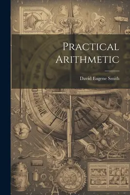 Praktische Arithmetik - Practical Arithmetic