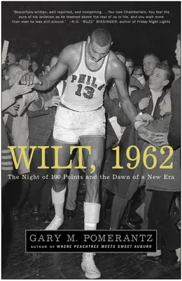 Wilt, 1962: Die Nacht der 100 Punkte und die Morgendämmerung einer neuen Ära - Wilt, 1962: The Night of 100 Points and the Dawn of a New Era