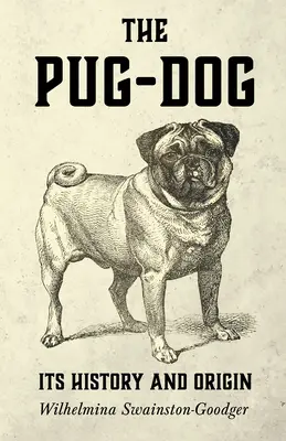 Der Mops-Hund - Geschichte und Herkunft - The Pug-Dog - Its History and Origin