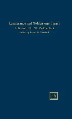 Renaissance und Goldenes Zeitalter - Essays zu Ehren von D.W. McPheeters - Renaissance and Golden Age Essays in Honor of D.W. McPheeters
